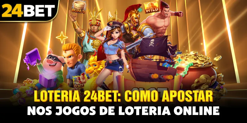 Loteria 24bet: Como Apostar nos Jogos de Loteria Online