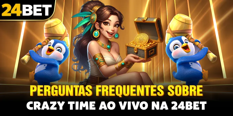 Perguntas Frequentes sobre Crazy Time Ao Vivo na 24bet