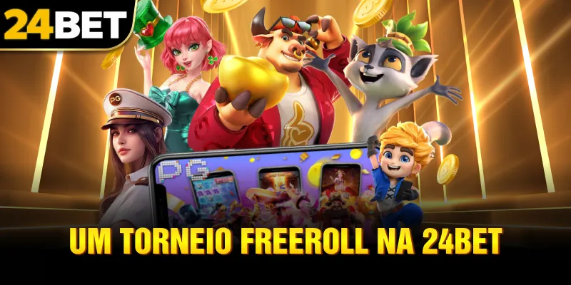 um torneio freeroll na 24bet